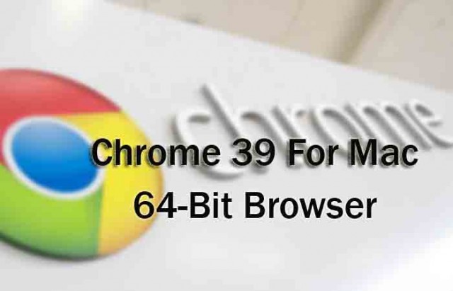 Chrome-64-bit-for-OS-X